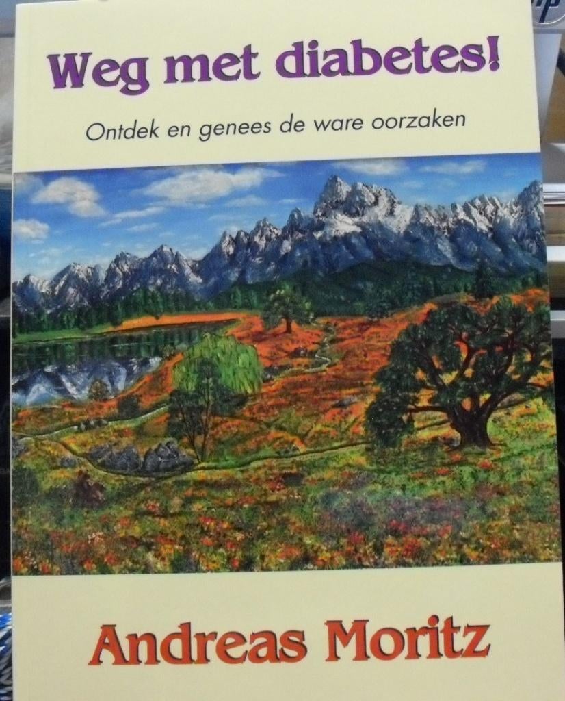 Weg met diabetes!, Andreas Moritz, Boeken, Ophalen of Verzenden, Zo goed als nieuw