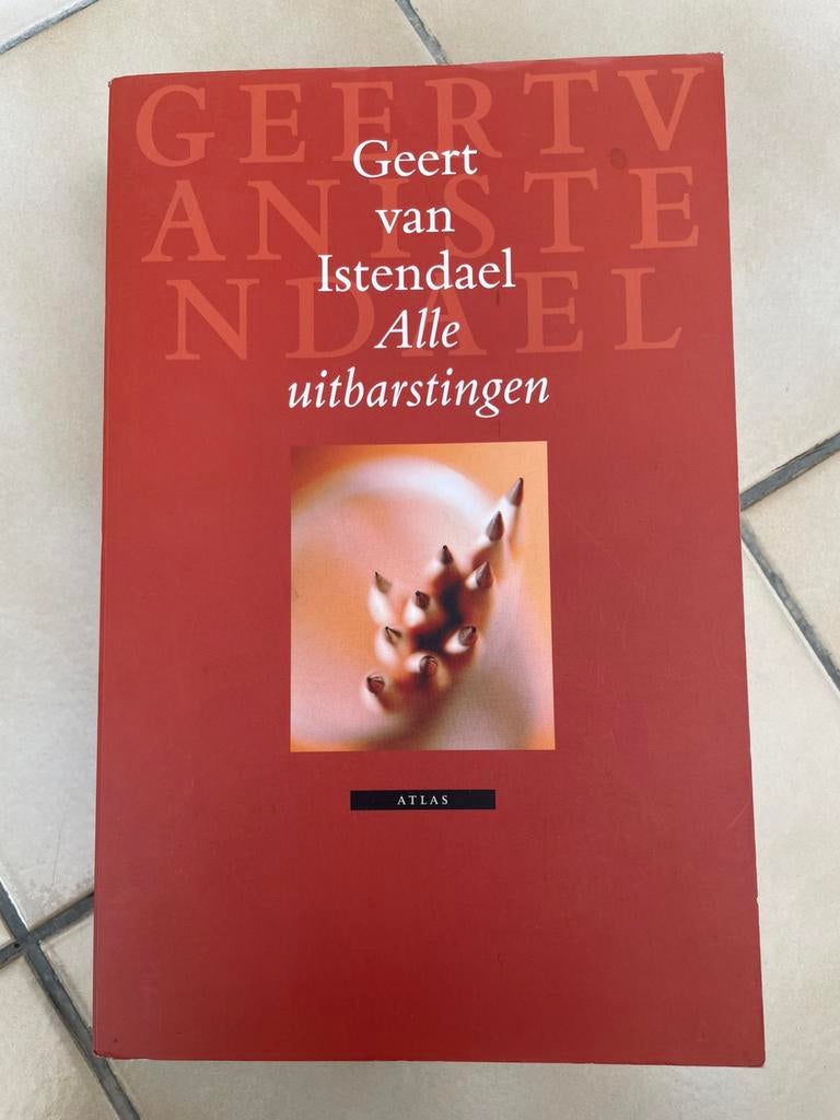 Geert van Istendael - Alle uitbarstingen, Ophalen of Verzenden, Geert van Istendael