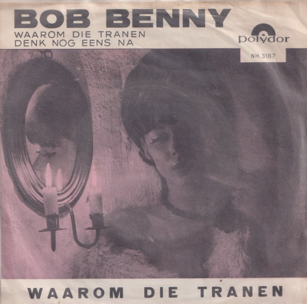 Bob Benny – Waarom die tranen / Denk nog eens na - Single, Enlèvement ou Envoi, Utilisé, 7 inch, En néerlandais