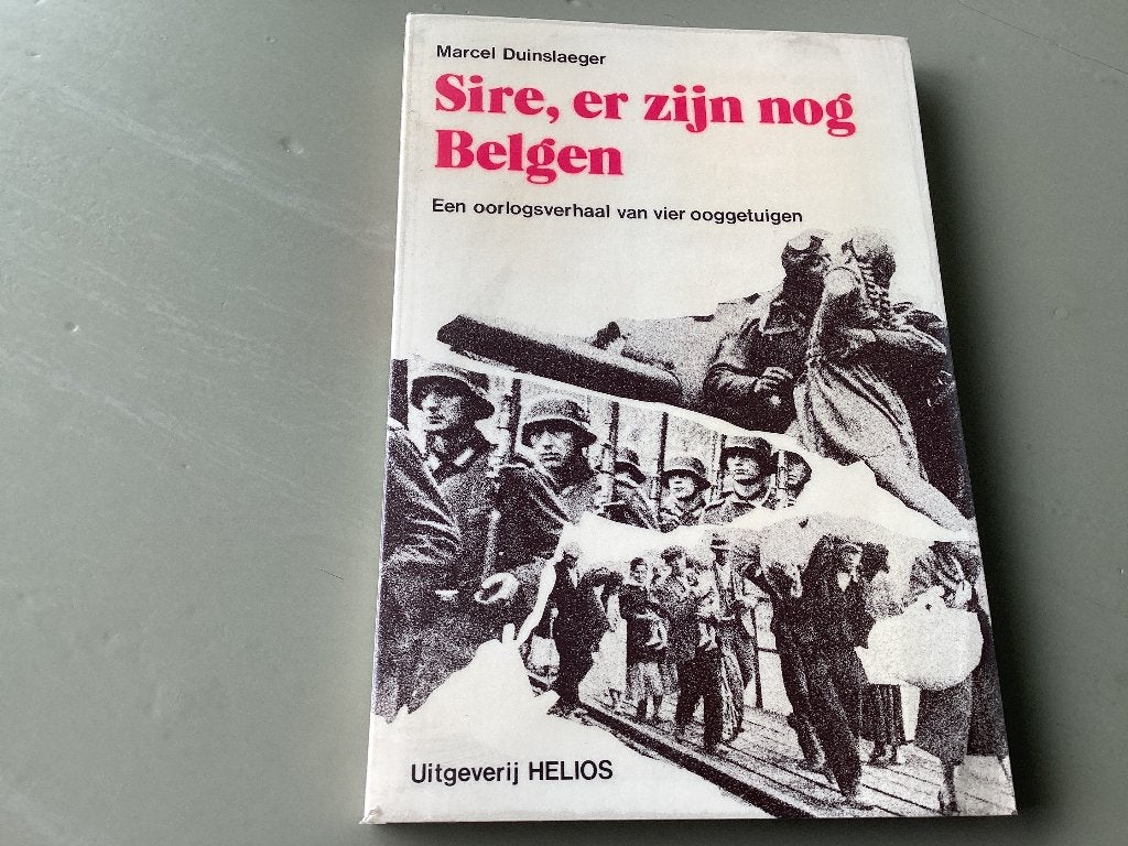 Sire, er zijn nog Belgen. Een oorlogsveteraan van 4 ooggetui, Boeken, Oorlog en Militair, Ophalen of Verzenden, Tweede Wereldoorlog