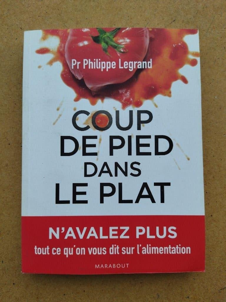 Coup de pied dans le plat, Dieet en Voeding, Pr Philippe Legrand, Ophalen of Verzenden, Zo goed als nieuw