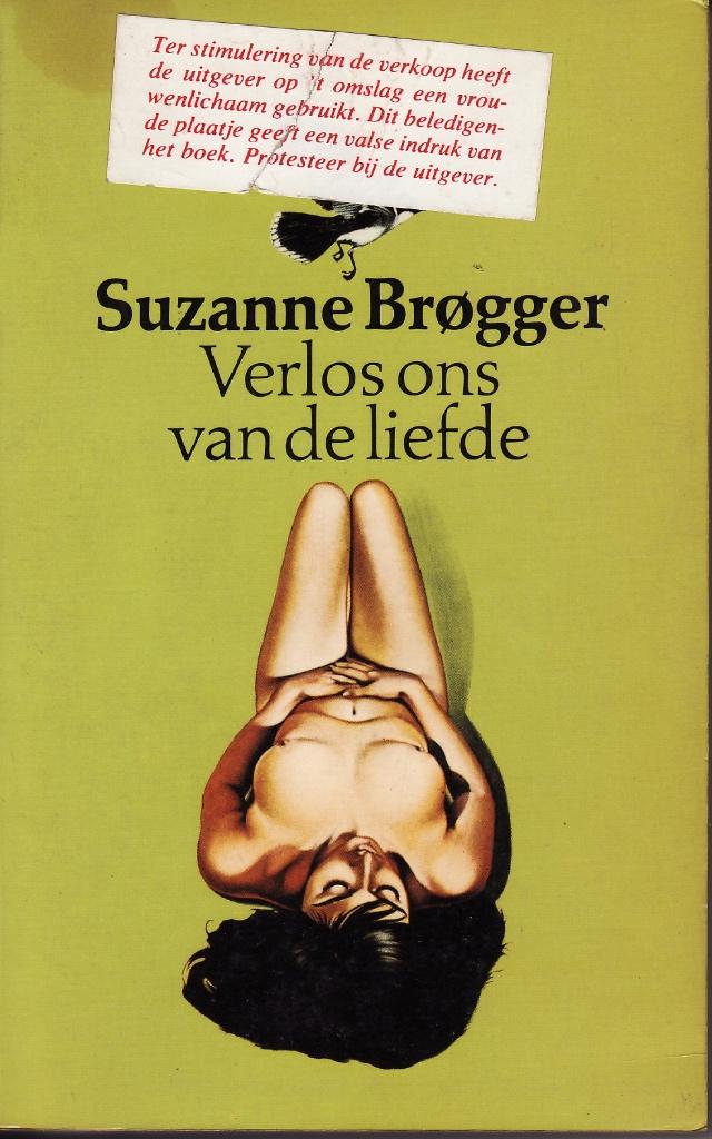 Suzanne Brøgger  “Verlos ons van de liefde”, Boeken, Ophalen of Verzenden, Zo goed als nieuw, België