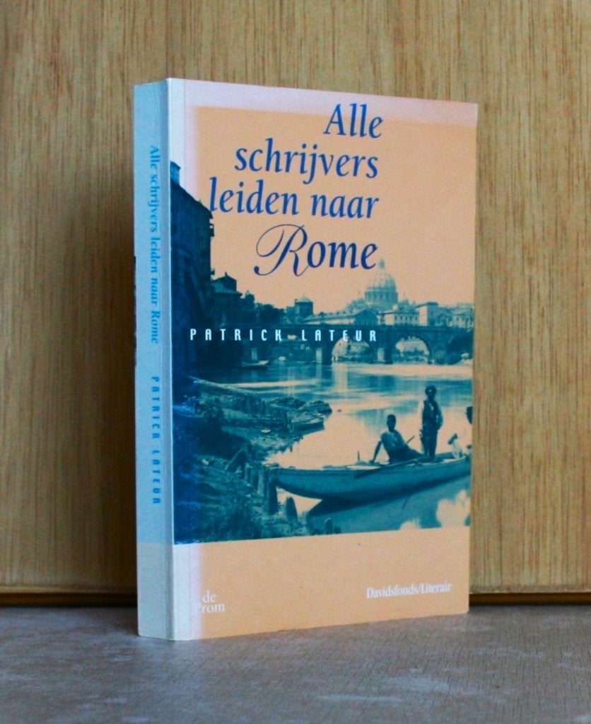 Alle schrijvers leiden naar Rome., Gelezen, België, Patrick Lateur, Ophalen of Verzenden