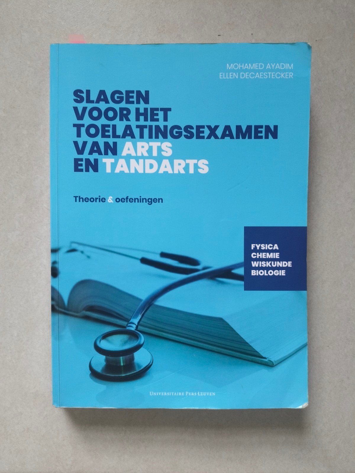 Slagen voor het toelatingsexamen van arts en tandarts, Boeken, Ophalen, Mohamed Ayadim; Ellen Decaestecker