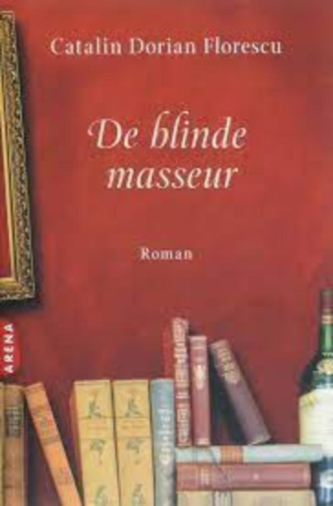 De blinde masseur|Catalin Dorian Florescu 9789069748221, Europa overig, Ophalen of Verzenden, Zo goed als nieuw, Zie beschrijving