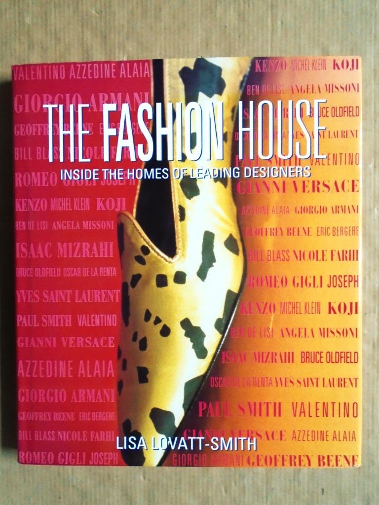 The Fashion House, inside Homes of Leading Designers - 1997, Enlèvement ou Envoi, Comme neuf, Autres sujets/thèmes,  Lisa Lovatt-Smith /°1967