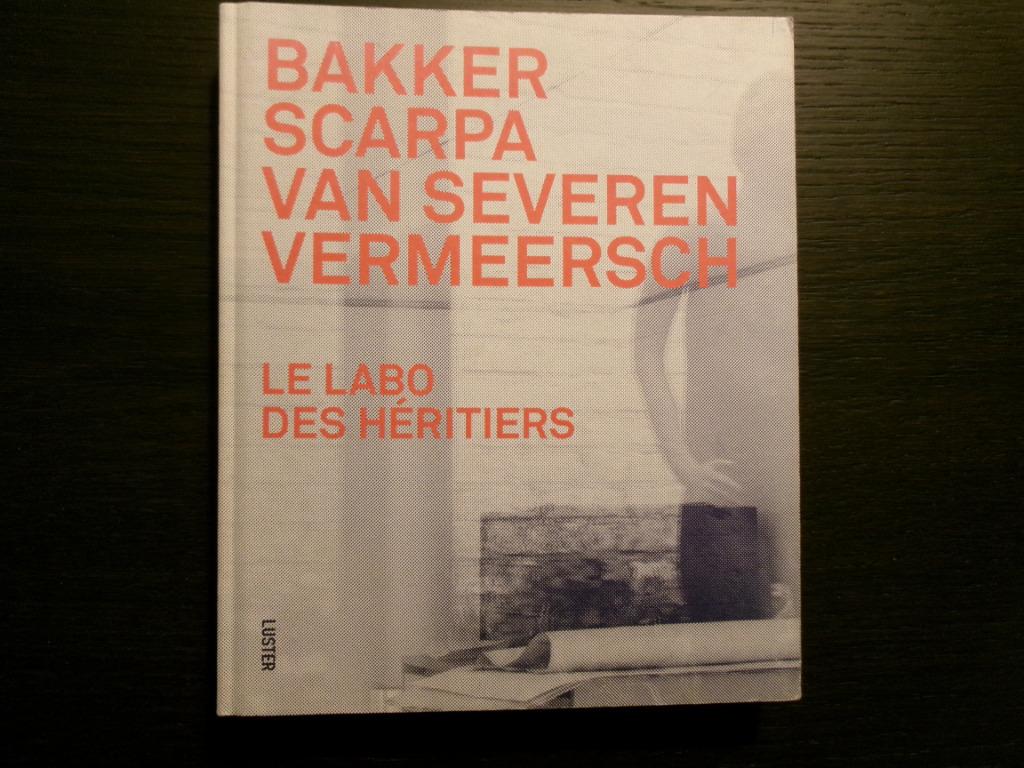 Bakker/Scarpa/Van Severen/Vermeersch   Le labo des héritiers, Ophalen of Verzenden