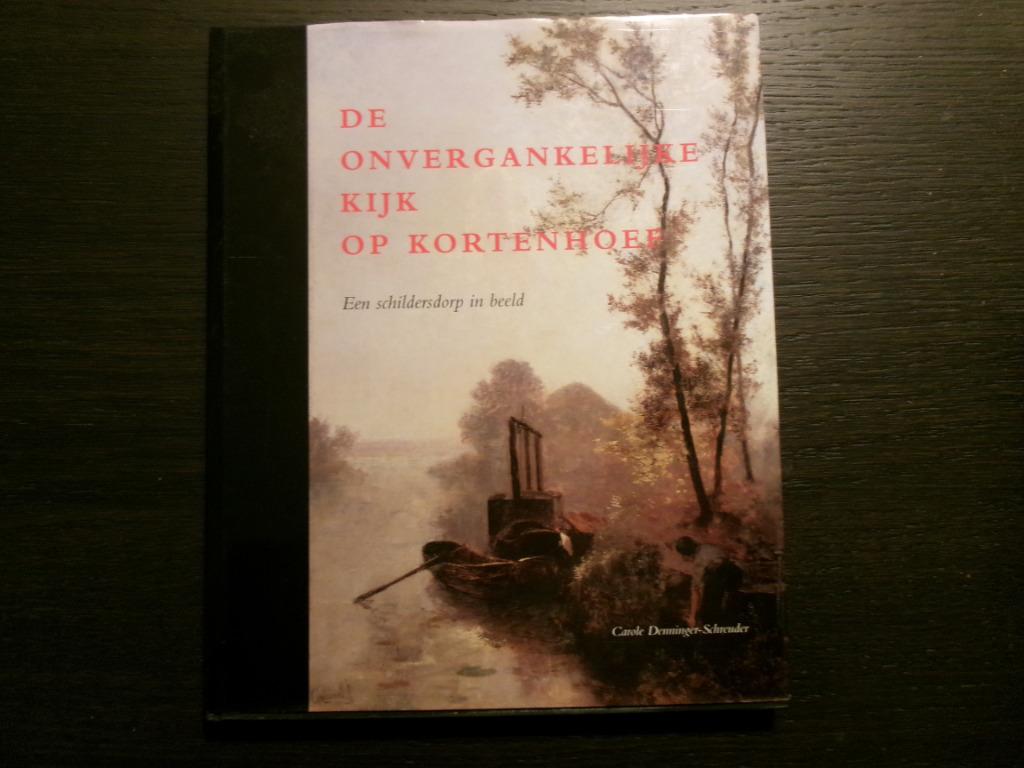 De onvergankelijke kijk op Kortenhoef/C. Denninger-Schreuder, Ophalen of Verzenden