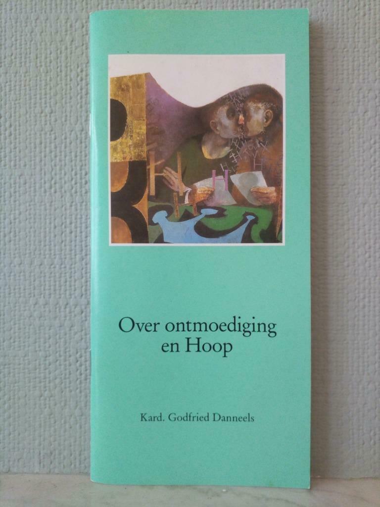 Over ontmoediging en hoop - Godfried Danneels, Christendom | Katholiek, Ophalen of Verzenden, Zo goed als nieuw, Godfried Danneels