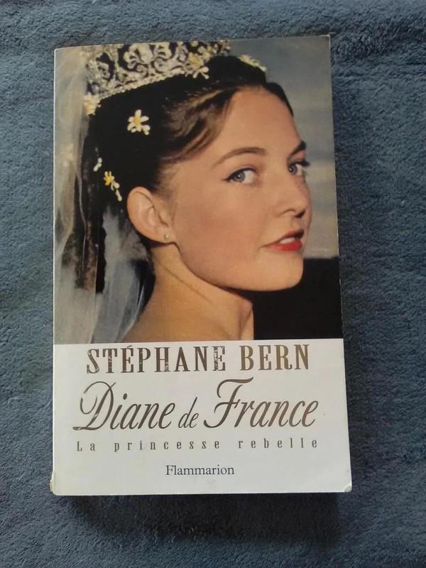 "Diane de France, la princesse rebelle" Stéphane Bern, Stéphane Bern, Enlèvement ou Envoi, Autre, Utilisé