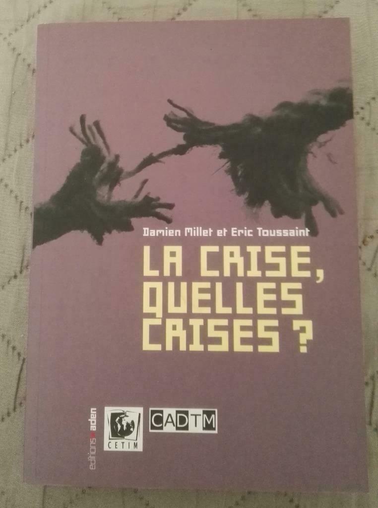 La Crise quelles Crises : Damien Millet et Eric Toussaint, Boeken, Politiek en Maatschappij, Gelezen, Politiek en Staatkunde, Ophalen of Verzenden