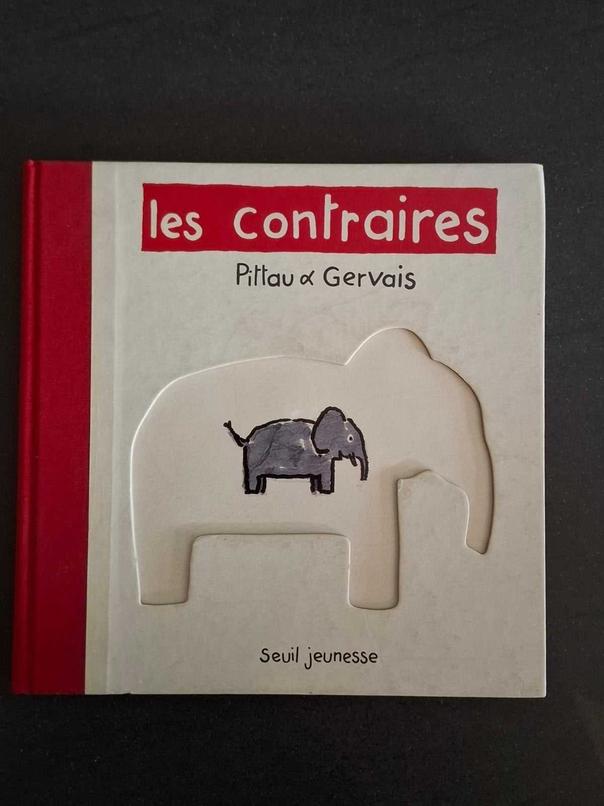 Les contraires - PITTAU & GERVAIS - 1999/ Comme neuf, Garçon ou Fille, Comme neuf, Enlèvement, Livre de lecture