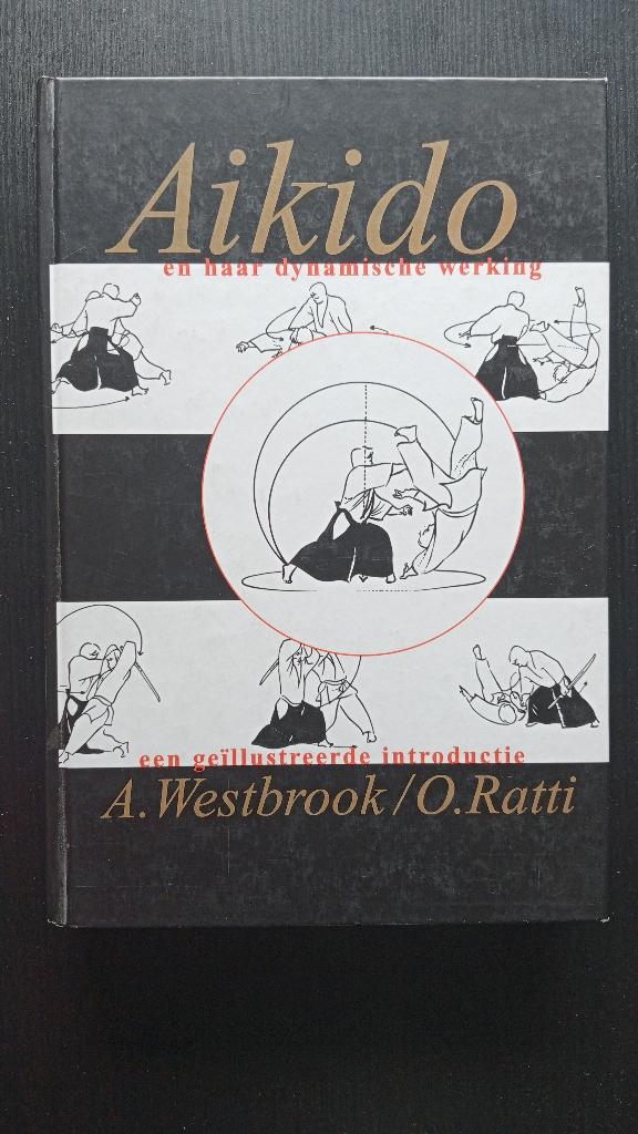 Aikido en haar dynamische werking, Enlèvement ou Envoi, Sport de combat, A. Westbrook, O. Ratti, Comme neuf