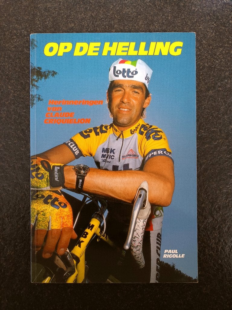 Op de helling - Herinneringen van Claude Criquielion, Boeken, Sportboeken, Verzenden, Paul Rigolle, Lopen en Fietsen, Zo goed als nieuw