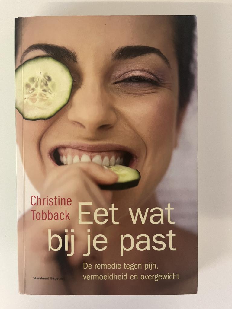Eet wat bij je past/ Christine Tobback, Boeken, Dieet en Voeding, Christine Tobback, Ophalen of Verzenden, Zo goed als nieuw