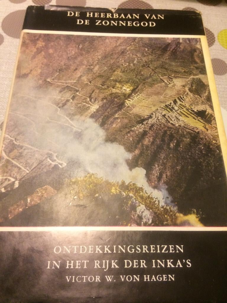 De Heerbaan van de zonnegod/ontdekkingsreizen in het rijk de, Livres, Récits de voyage, Enlèvement ou Envoi, Utilisé, Victor W. Von Hagen