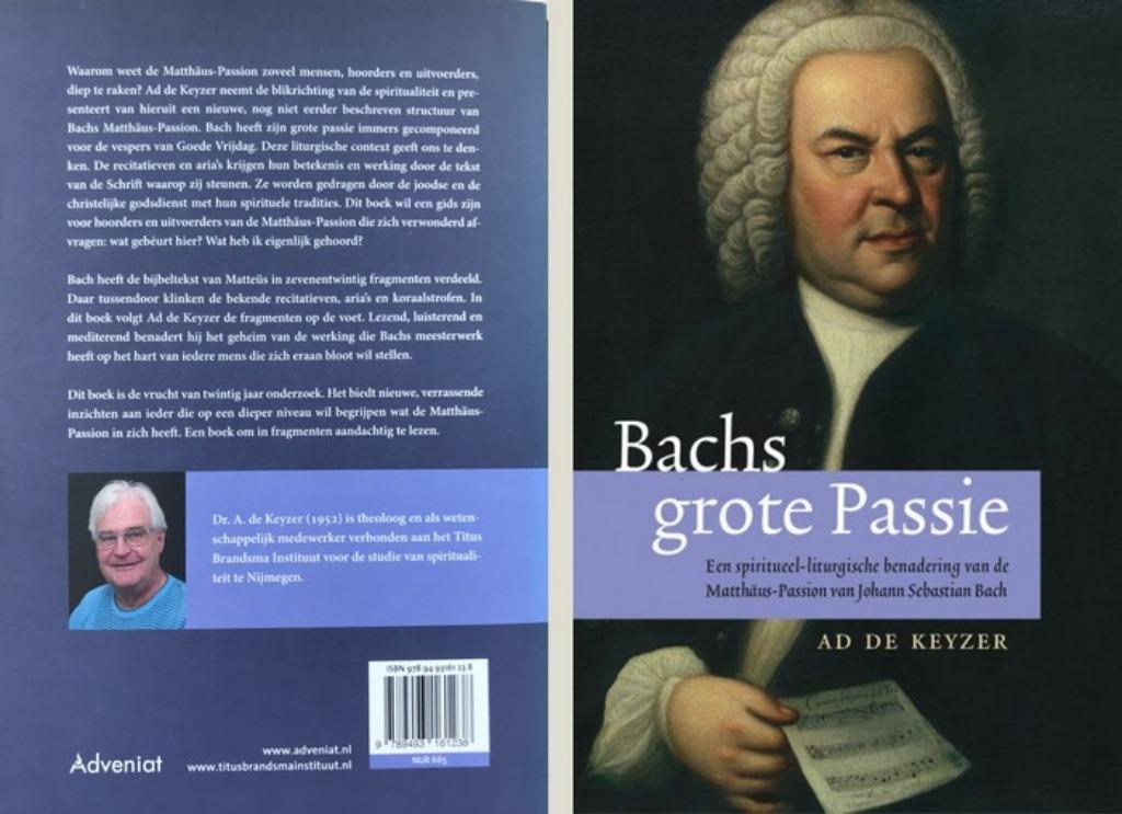 Bachs grote Passie. Een spiritueel-liturgische benadering va, Ad de Keyzer, Ophalen of Verzenden, Zo goed als nieuw, Overige onderwerpen