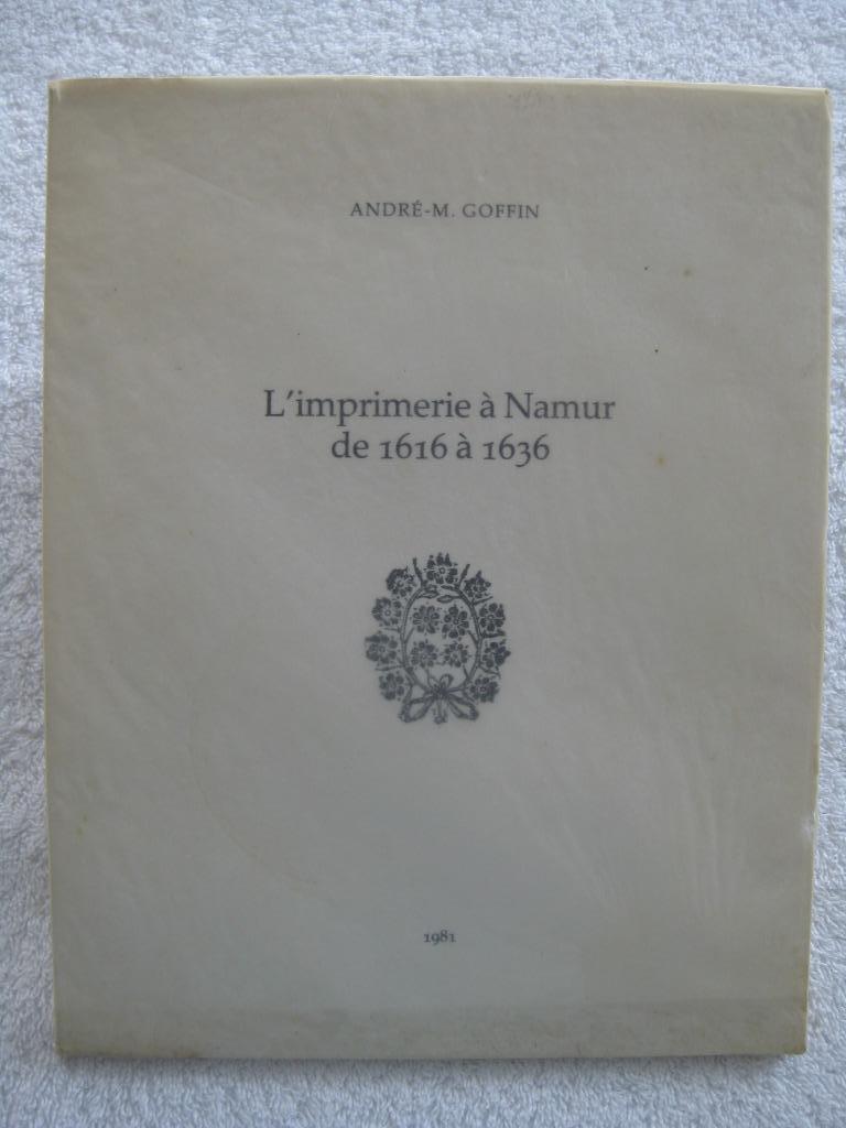 Namur – imprimerie – André-Marie Goffin - 1981, Livres, Enlèvement ou Envoi, Utilisé