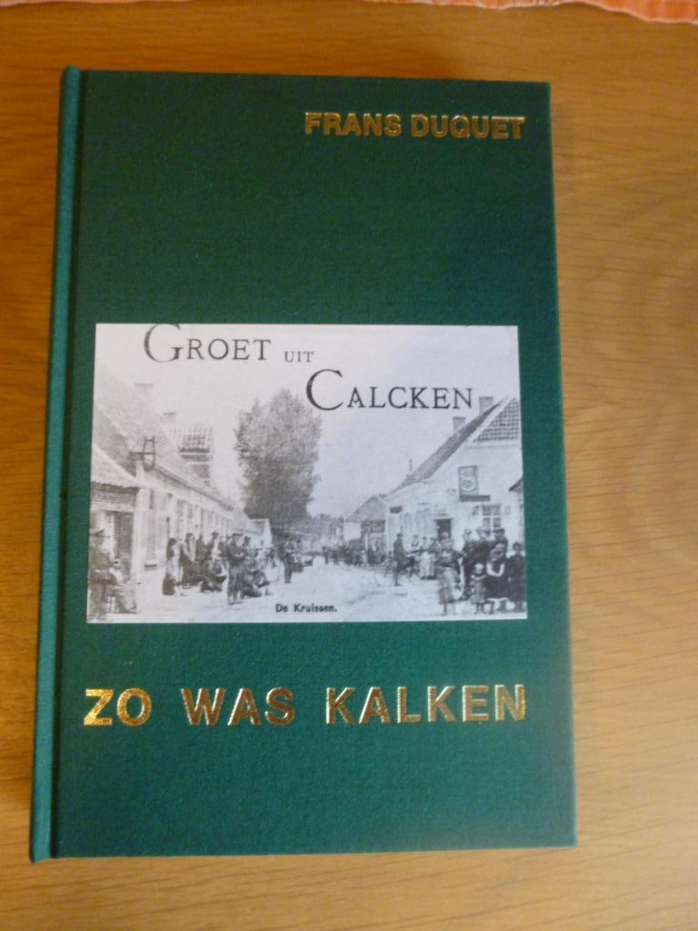 dorpsmonografie Zo was Kalken, Boeken, Ophalen, 20e eeuw of later, Nieuw, Frans Duquet
