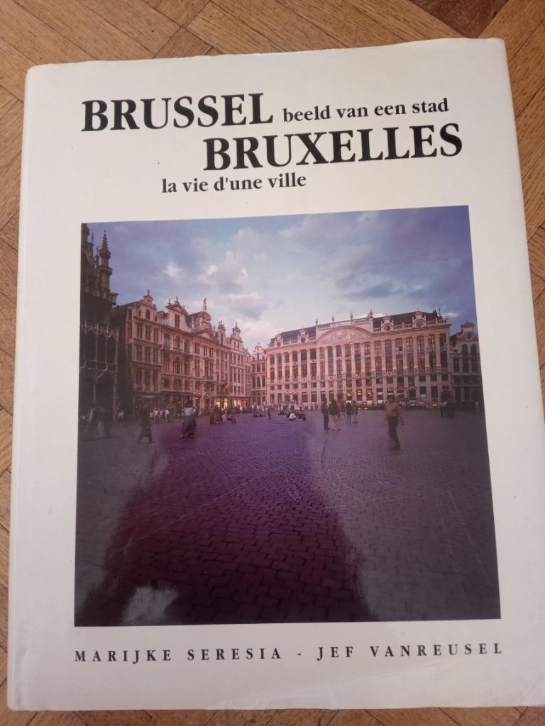 Livre Bruxelles la vie d une ville marijke seresia Jef vanre, Livres, Enlèvement