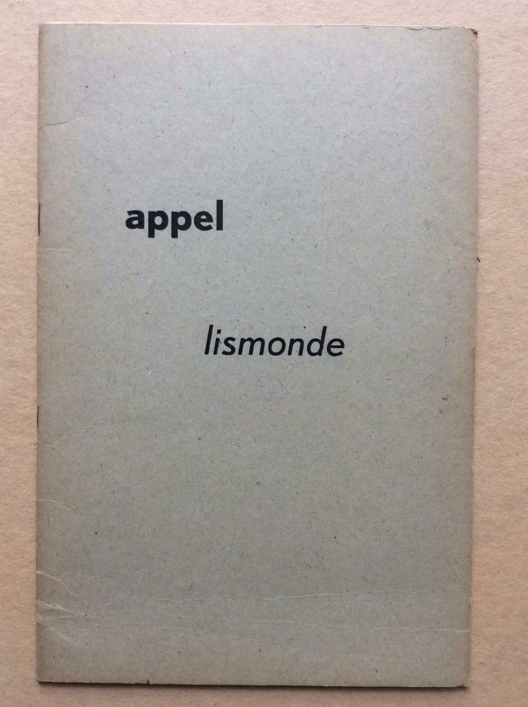 Appel, Lismonde (Verbrande Hoeve, 1965), Enlèvement ou Envoi