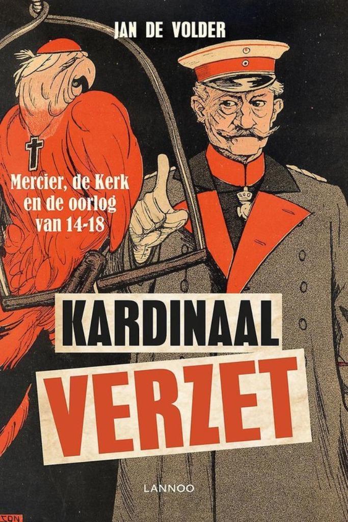 Kardinaal verzet: Mercier, de Kerk en de oorlog van 14-18, Gelezen, De Volder Jan, Ophalen of Verzenden, Voor 1940