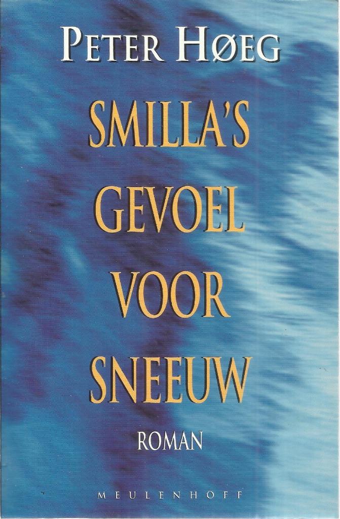 SMILLA'S GEVOEL VOOR SNEEUW - PETER HØEG, Ophalen of Verzenden, Zo goed als nieuw, Peter HØEG, Nederland