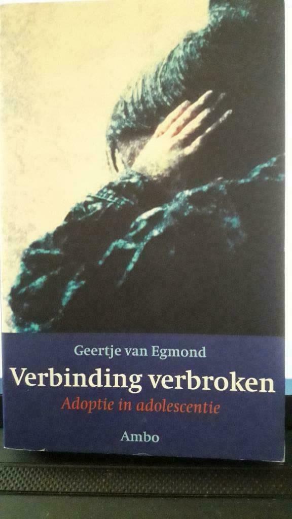 Verbinding verbroken. Adoptie in adolescentie, Ophalen of Verzenden, Zo goed als nieuw