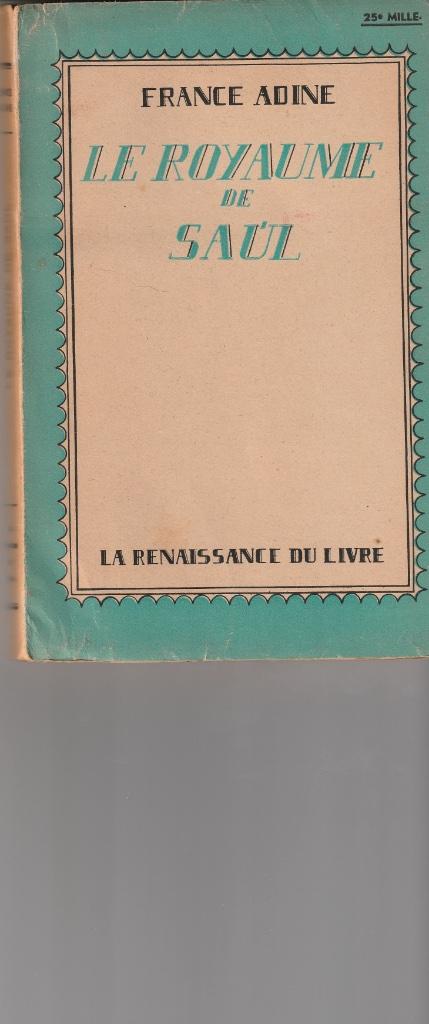 France Adine  “Le royaume de Saul”, Enlèvement ou Envoi, Comme neuf