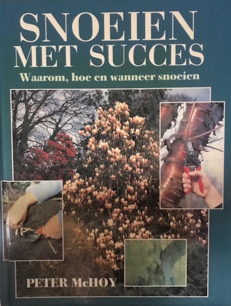 Snoeien met succes, Peter McHoy, Ophalen, Bloemen, Planten en Bomen