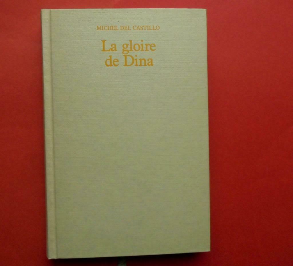 Livre  La gloire de Dina  " MICHEL  DEL  CASTILLO ", Enlèvement ou Envoi