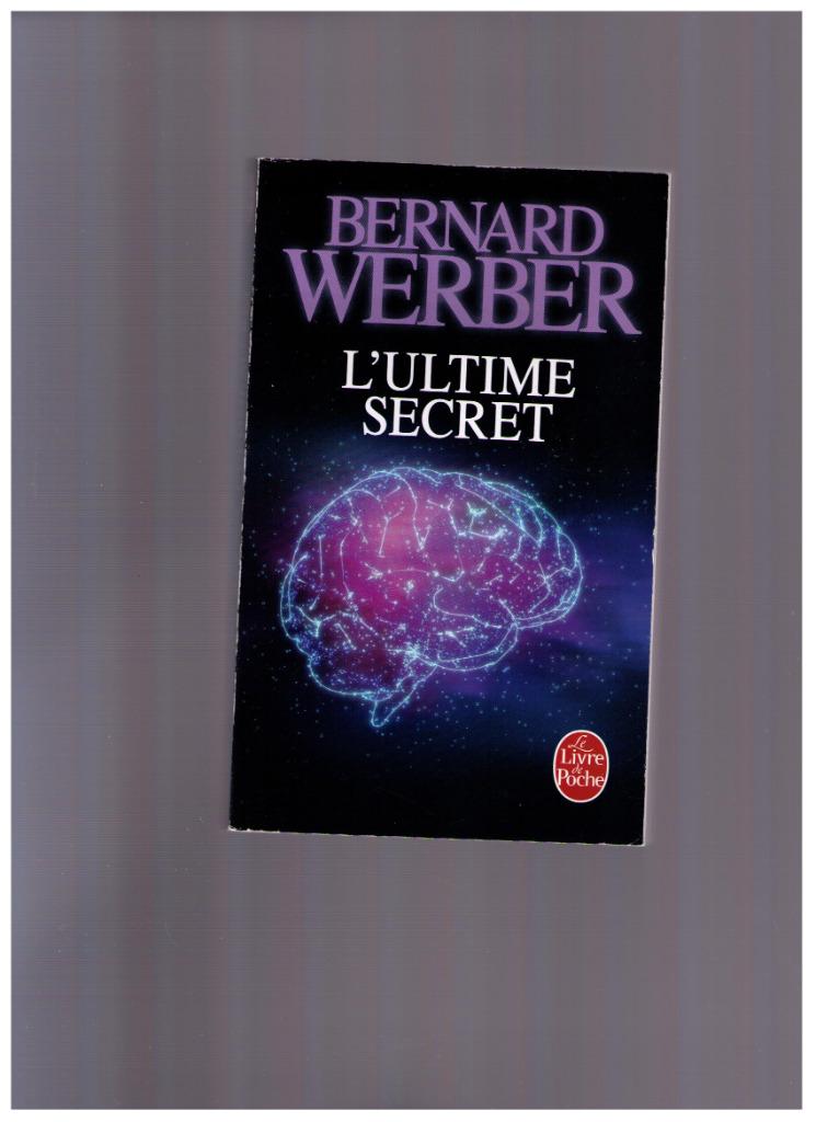 L'ultime secret, Bernard Weber, Liv. de poche nr 15398 -2017, Envoi, Comme neuf, Bernard Weber