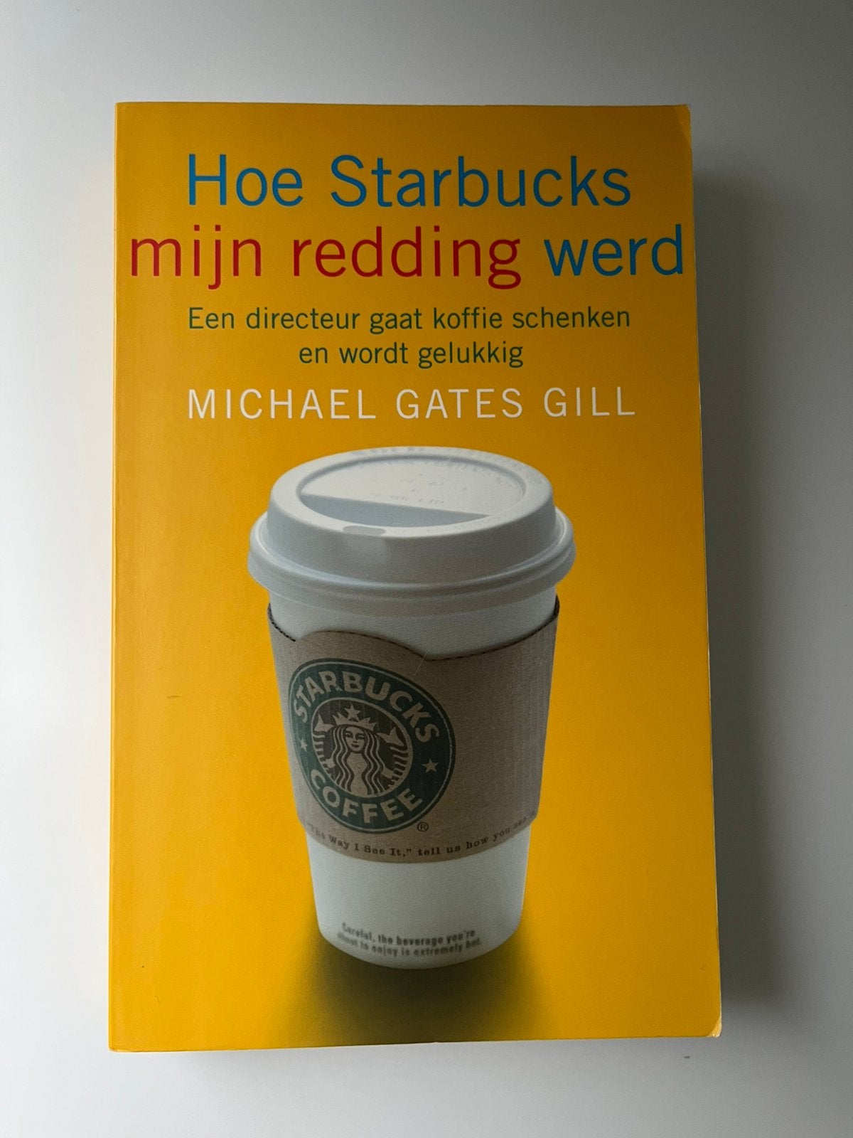 M. Gates Gill - Hoe Starbucks mijn redding werd, Livres, Enlèvement, M. Gates Gill