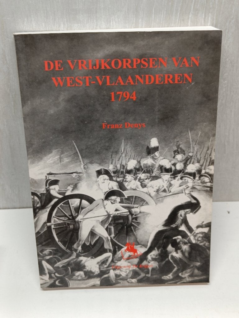 De vrijkorpsen van west-vlaanderen 1794 franz denys, Boeken, Ophalen of Verzenden, Gelezen