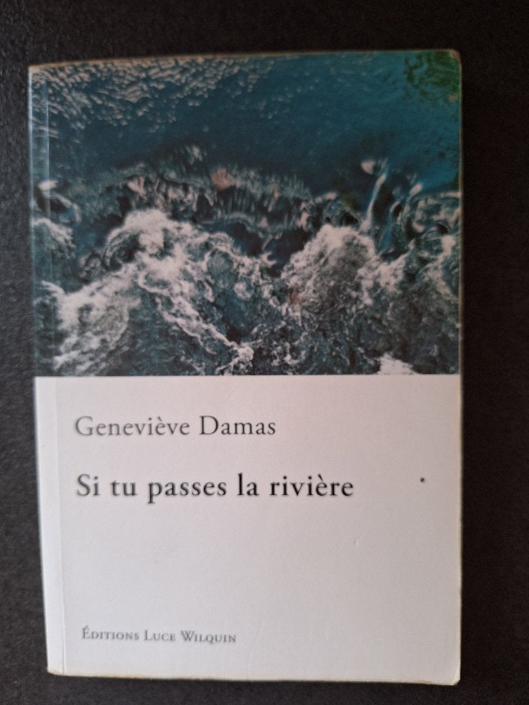 Si tu passes la rivière - Geneviève Damas, Enlèvement, Geneviève Damas, Belgique, Comme neuf