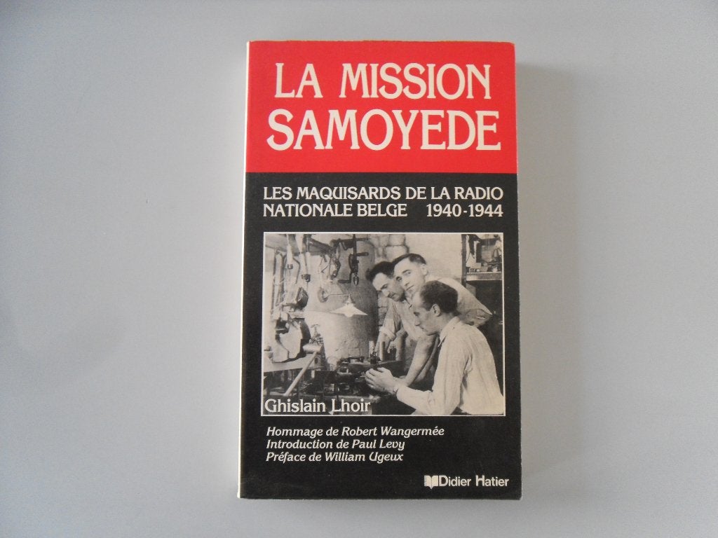 La Mission Samoyède - Les maquisards de la radio nationale.., Enlèvement ou Envoi, Deuxième Guerre mondiale, Utilisé, Autres sujets/thèmes