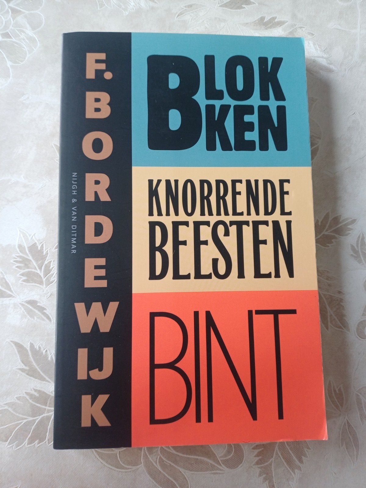 F. Bordewijk - Blokken; Knorrende beesten; Bint, Boeken, Ophalen of Verzenden, Zo goed als nieuw, F. Bordewijk