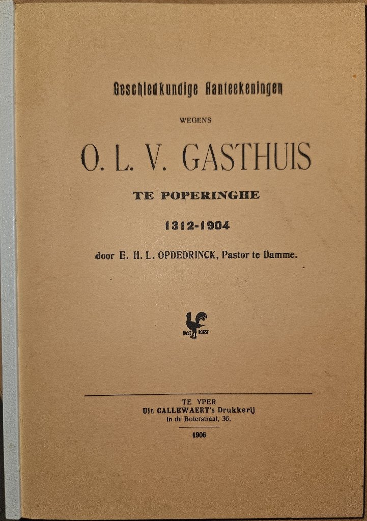 Geschiedkundige Aantekeningen wegens O. L. V. Gasthuis te Po, 19e eeuw, Opdedrinck J., Ophalen of Verzenden, Zo goed als nieuw