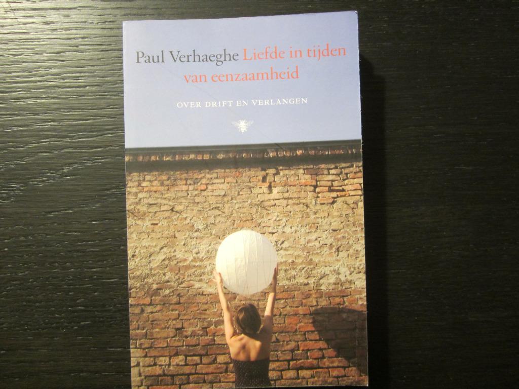 Liefde in tijden van eenzaamheid - Paul Verhaeghe-, Boeken, Ophalen of Verzenden