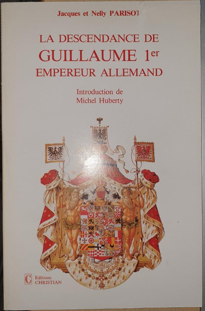 La Descendance de Guillaume 1er Empereur Allemand roi de Pru, Parisot Jacques, Enlèvement ou Envoi, Utilisé, Société