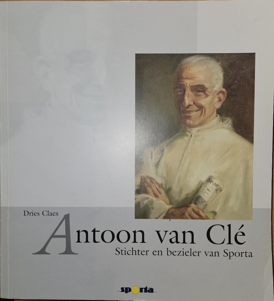 Antoon van Clé: stichter en bezieler van Sporta, Boeken, Zo goed als nieuw, Sport, Dries Claes, Ophalen of Verzenden