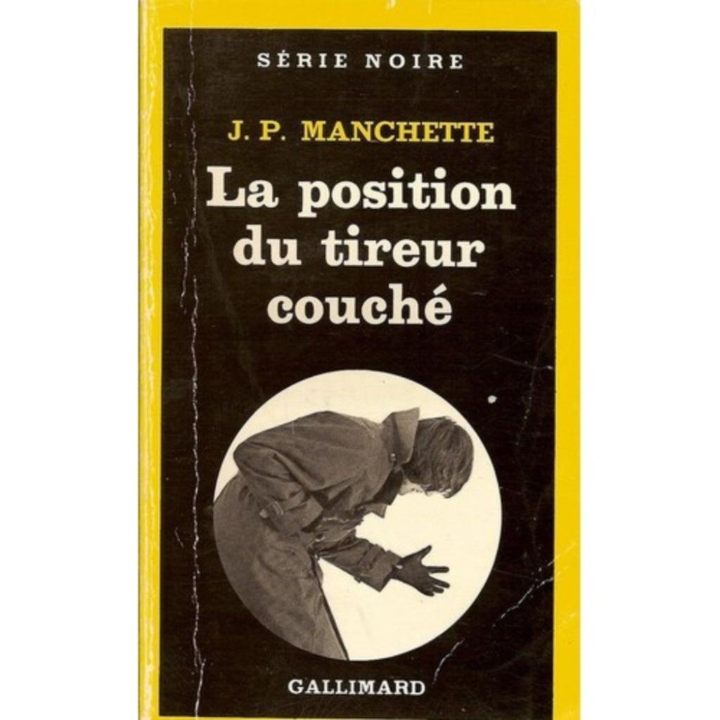 Manchette, Serie Noire La Position Du Tireur Couché, Livres, Enlèvement ou Envoi, Manchette