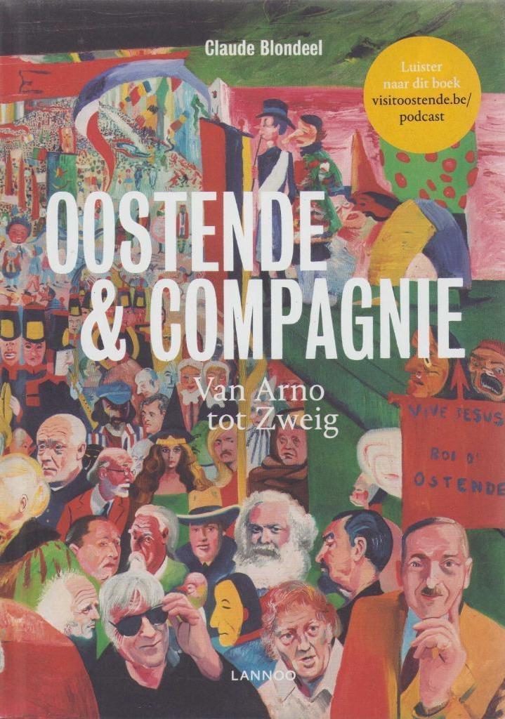 Oostende & Compagnie. Van Arno tot Zweig - Claude Blondeel, Ophalen of Verzenden, Zo goed als nieuw, Claude Blondeel