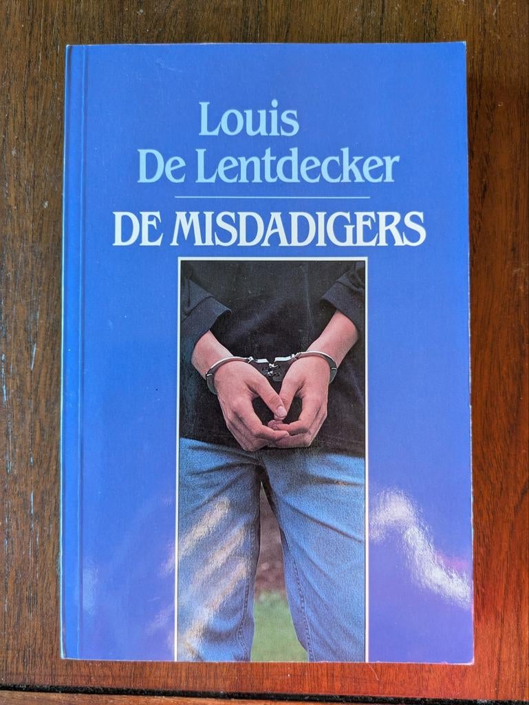 Boek De misdadigers - Louis De Lentdecker, Boeken, Ophalen, Lentdecker