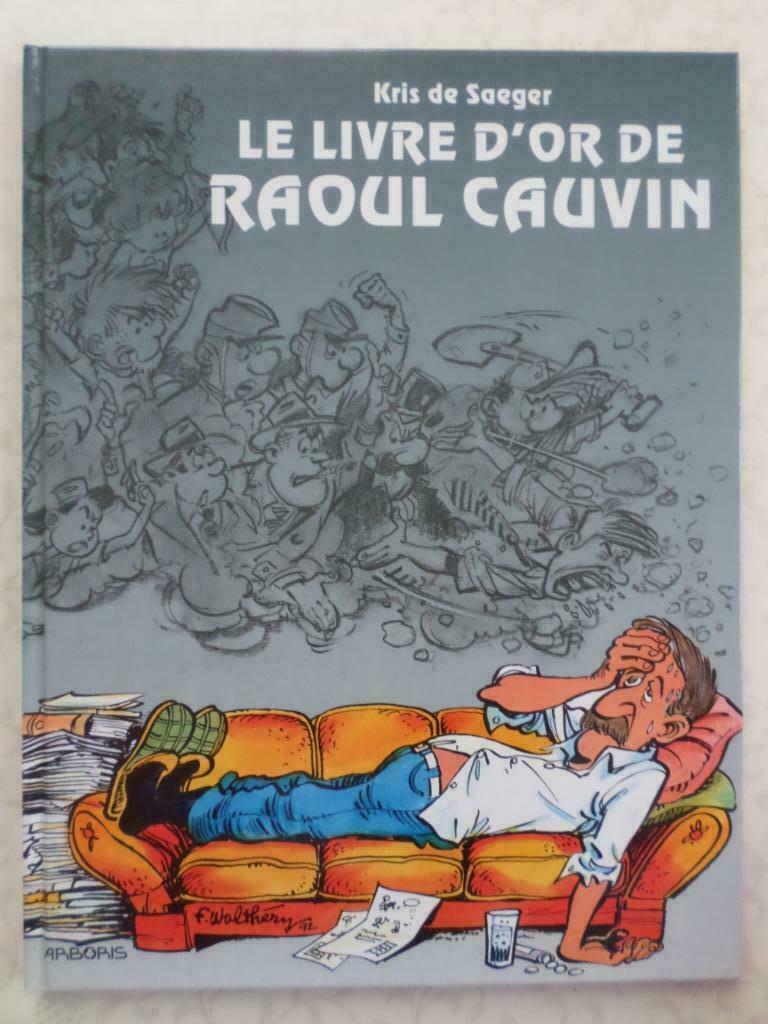 Le livre d'or de Raoul Cauvin de Kris de Saeger Arboris, Une BD, Enlèvement ou Envoi, Comme neuf, Kris de Saeger