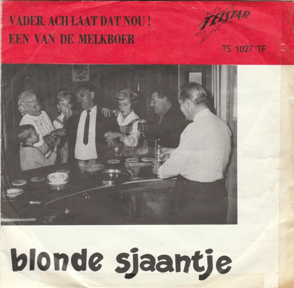 45T: Blonde Sjaantje: Vader, ach laat dat nou   Telstar, Ophalen of Verzenden, Gebruikt, Overige formaten
