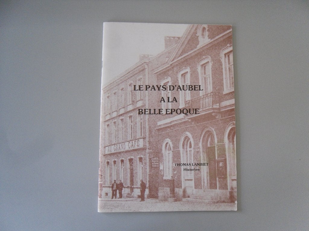 Le Pays d'Aubel à la belle époque, Livres, Enlèvement ou Envoi, Utilisé, Thomas LAMBIET