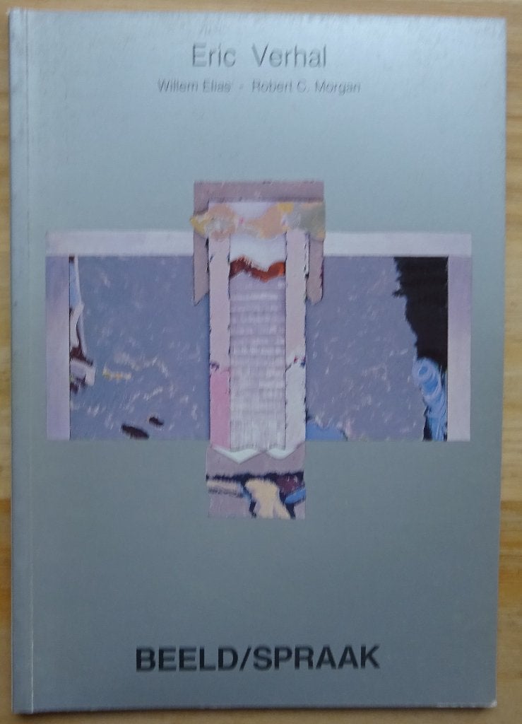 Erick Verhal, monografie 1991, Beeld/Spraak, Willem Elias, Ophalen of Verzenden, Zo goed als nieuw, Schilder- en Tekenkunst