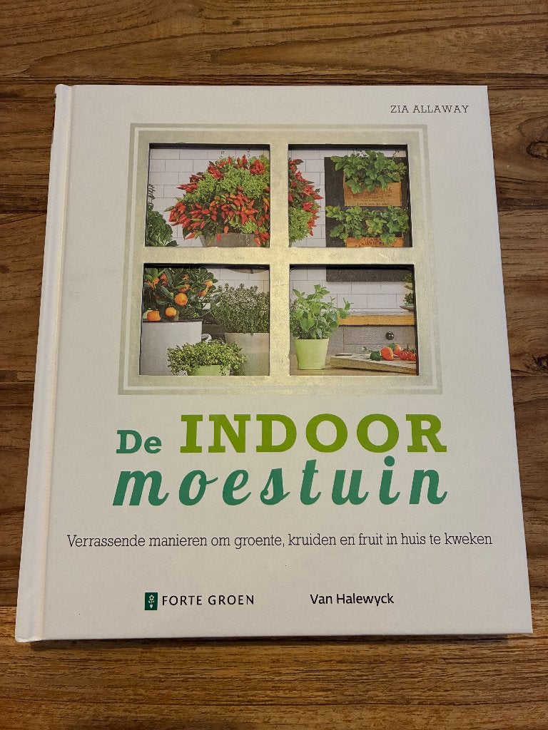 De indoor moestuin - Zia Alleway, Ophalen, Zia Allaway, Moestuin, Zo goed als nieuw