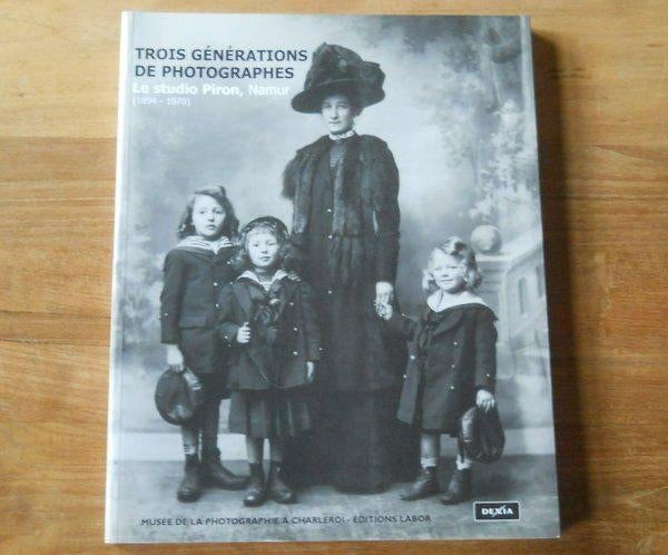 Trois générations de photographes Le studio Piron Namur, Enlèvement ou Envoi, Utilisé, Photographes